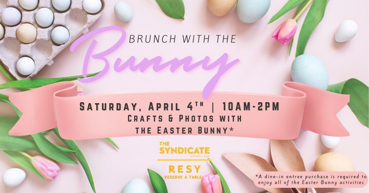 Brunch with the Bunny Saturday, April 4th from 10 am to 2 pm